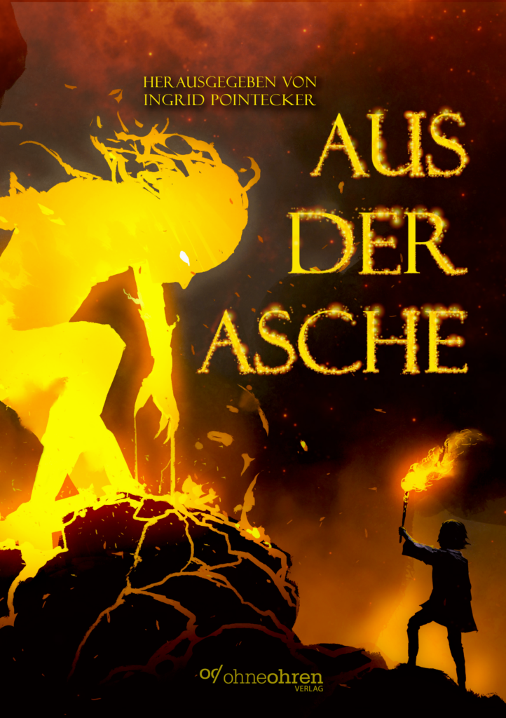 Das ganze Cover ist in Gelb- und Orangetönen gehalten, mit einem graubraunen bis schwarzen Hintergrund. Auf der ganzen Fläche fliegen Funken.
Das Hauptmotiv ist ein flammendes, humanoides Wesen in Gelb, das sich auf einem Steinvorsprung auf der linken Seite erhebt. Rechts, etwas weiter unten, ist die Silhouette einer viel kleineren Person, die mit einer Fackel leuchtet.
Ganz oben mittig steht in Geld: Herausgegeben von Ingrid Pointecker
Auf der rechten Seite in sehr groß mit Funken an der Schrift: Aus der Asche
Ganz unten in der Mitte ist in Gelb noch das Verlagslogo